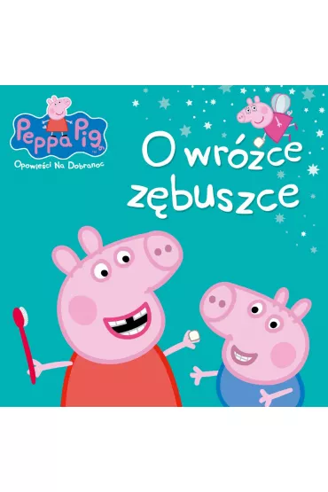 �winka Peppa. Opowie�ci na dobranoc. O wr�ce z�buszce