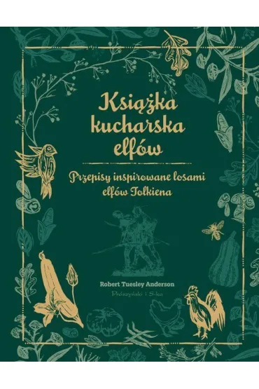Ksi��ka kucharska elf�w. Przepisy inspirowane losami elf�w Tolkiena - Robert Tuesley Anderson