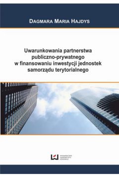 eBook Uwarunkowania partnerstwa publiczno-prywatnego w finansowaniu inwestycji jednostek samorzdu terytorialnego pdf