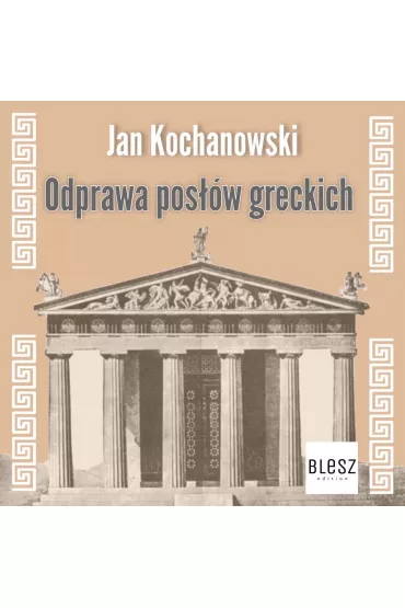 Audiobook Odprawa pos��w greckich mp3 - Jan Kochanowski