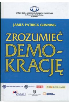 Zrozumie� demokracj� - Gunning  James Patrick - James Patrick Gunning