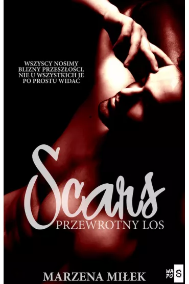 Scars. Przewrotny los - Marzena  Mi�ek