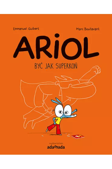 By� jak superko�. Ariol. Tom 2 - Emmanuel Guibert