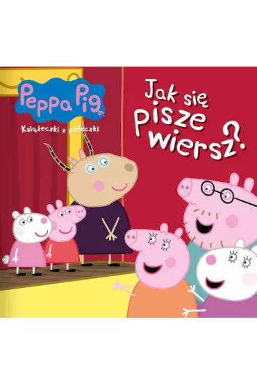 �winka Peppa. Ksi��eczki z p�eczki. Jak si� pisze wiersz?