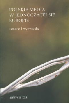 Polskie media w jednocz�cej si� Europie - Dobosz Izabela Zaj�c Beata - Dobosz Izabela Zaj�c Beata
