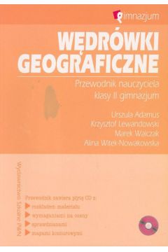 W�dr�wki geograficzne 2 Przewodnik nauczyciela z p�yt� CD - Adamus Urszula, Lewandowski Krzysztof, Walczak Marek, Witek-Nowakowska Alina - Krzysztof Lewandowski, Marek Walczak, Urszula Adamus