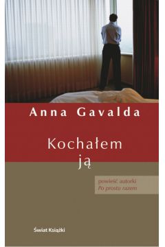Kocha�em j� - Gavalda Anna - Anna Gavalda