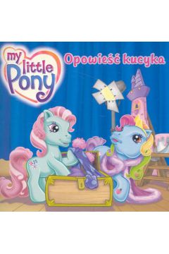 My little Pony Opowie�� kucyka - Huelin Jodi - Jodi Huelin