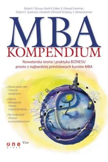 MBA. Kompendium - Elizabeth Olmsted Teisberg, Robert Bruner, Sankaran Venkataraman, Freeman R. Edward, Mark R Eaker, Robert E Spekman