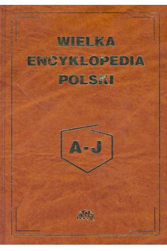 Wielka Encyklopedia Polski tom 1