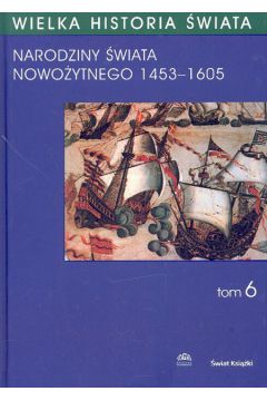 Wielka historia �wiata tom 6 - Grzybowski Stanis�aw - Stanis�aw Grzybowski