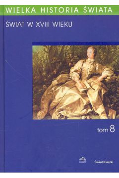 Wielka historia �wiata tom 8 - Piotr Franaszek