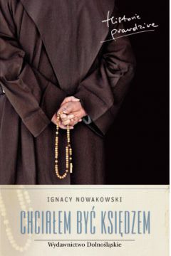 Chcia�em by� ksi�dzem - Nowakowski Ignacy - Ignacy Nowakowski