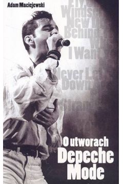 O utworach Depeche Mode - Maciejewski Adam - Adam Maciejewski