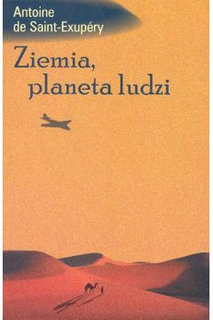 Ziemia planeta ludzi - Saint - Exupery Antonie