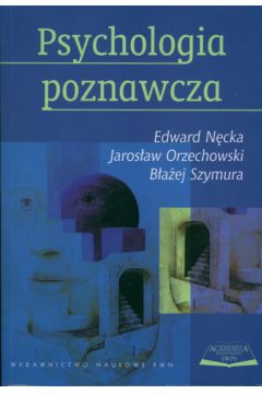 Psychologia poznawcza + CD - N�cka E., Orzechowski J. - Edward N�cka