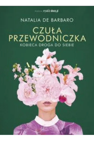 Czu�a przewodniczka. Kobieca droga do siebie - Natalia de Barbaro