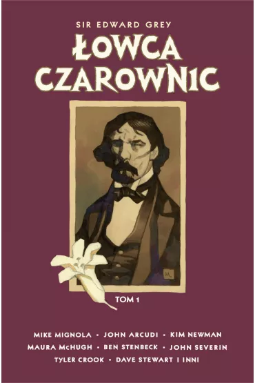 Sir Edward Grey. �owca Czarownic. Tom 1 - Allie Scott, John Arcudi, Mike Mignola, Kim Newman, Patric Reynolds, Tyler Crook, Ben  Stenbeck, John  Severin, Maura  McHugh
