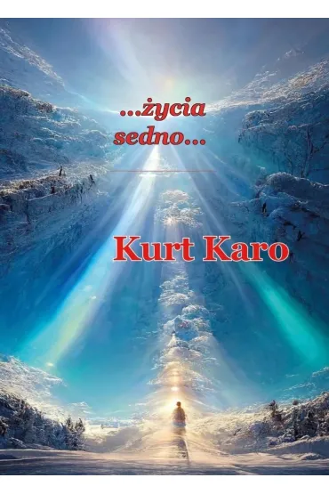 ...�ycia sedno... - Kurt  Karo