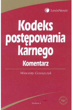 Kodeks post�powania karnego - Grzeszczyk Wincenty (twarda oprawa) - Wincenty Grzeszczyk