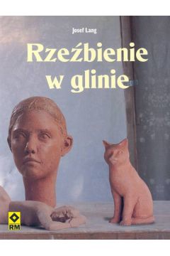 Rze�bienie w glinie - Lang Josef - Lang Josef