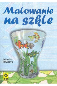 Malowanie na szkle - Brydova Monika - Monika Brydova