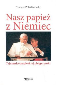 Nasz papie� z Niemiec - Terlikowski Tomasz P.