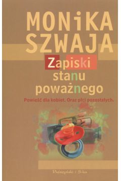 Zapiski stanu powa�nego - Szwaja Monika
