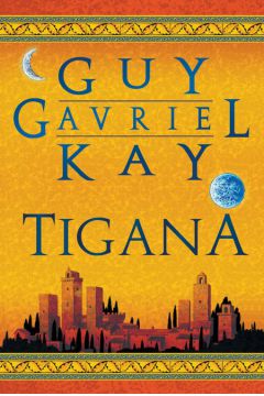 Tigana - Kay Guy Gavriel