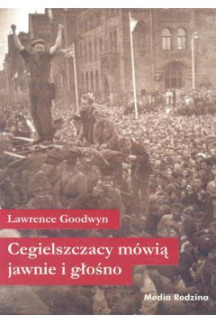 Cegielszczacy m�wi� jawnie i g�o�no - Goodwyn Lawrence - Lawrence Goodwyn