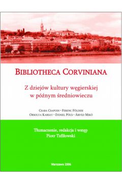 Bibliotheca Corviniana - Csaba Csapodi, Ferenc Foldesi, Orsolya Karsay - Csaba Csapodi, Ferenc Foldesi, Orsolya Karsay