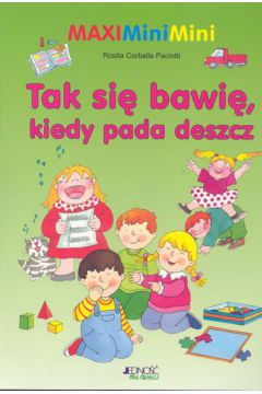 Tak si� bawi�, kiedy pada deszcz - Corbella-Paciotti Rosita