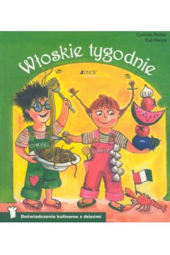 W�oskie tygodnie. Do�wiadczenia kulinarne z dzie�mi - Pertler Cordula, Reuys Eva - Eva Reuys, Pertler Cordula