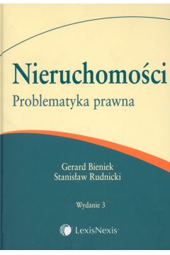 Nieruchomo�ci. Problematyka prawna - Bieniek Gerard, Rudnicki Stanis�aw - Gerard Bieniek, Stanis�aw Rudnicki