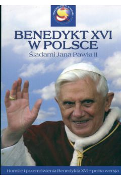 Benedykt XVI w Polsce. �ladami Jana Paw�a II