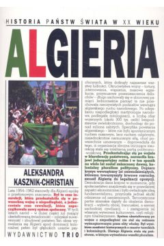 Algieria Historia pa�stw �wiata - Kasznik-Christian Aleksandra - Aleksandra Kasznik-Christian