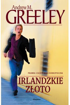 Irlandzkie z�oto - Greeley Andrew M. - Andrew Greeley