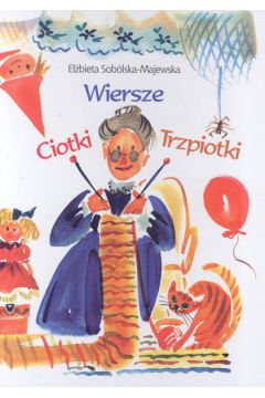 Wiersze Ciotki Trzpiotki - Sob�lska-Majewska El�bieta - El�bieta Sob�lska-Majewska