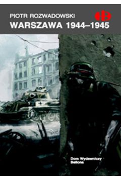WARSZAWA 1944-1945 - Rozwadowski Piotr - Piotr Rozwadowski