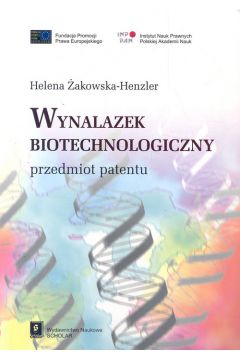 Wynalazek biotechnologiczny - Helena Henzler-�akowska