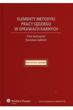 Elementy metodyki pracy s�dziego w sprawach karnych - Hofma�ski Piotr, Zab�ocki Stanis�aw - Piotr Hofma�ski, Stanis�aw Zab�ocki