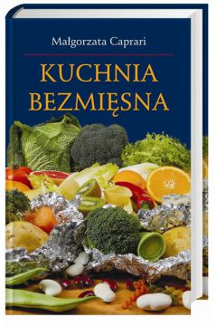Kuchnia bezmi�sna - Caprari Ma�gorzata - Ma�gorzata Caprari