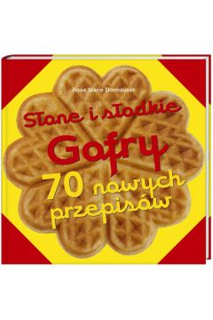 S�one i s�odkie GOFRY - Donhauser Rose Marie - Rose Marie Donhauser