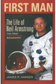 First Man The life of Neil Armstrong - Hansen James R. - James R. Hansen