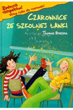 �adnych ch�opak�w Czarownice ze szkolnej �awki t. 7 - Brezina Thomas