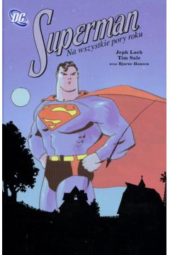Superman na wszystkie pory roku - Loeb Jeph, Sale Tim, Hansen Bjarne - Hansen Bjarne, Tim Sale