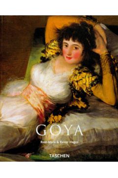 Goya 1746-1828 t.10 - Rose-Marie, Hagen Rainer - Rainer Hagen, Rose-Marie