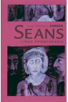 Seans i inne opowiadania - Singer Isaac Bashevis