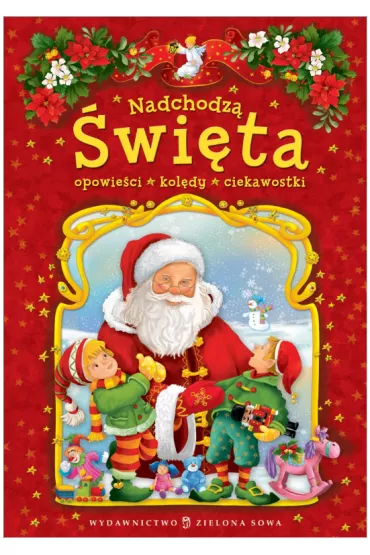 Nadchodz� �wi�ta. Opowie�ci, kol�dy, ciekawostki - Agnieszka Sk�rzewska