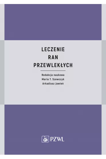 Leczenie ran przewlek�ych - Arkadiusz Jawie�